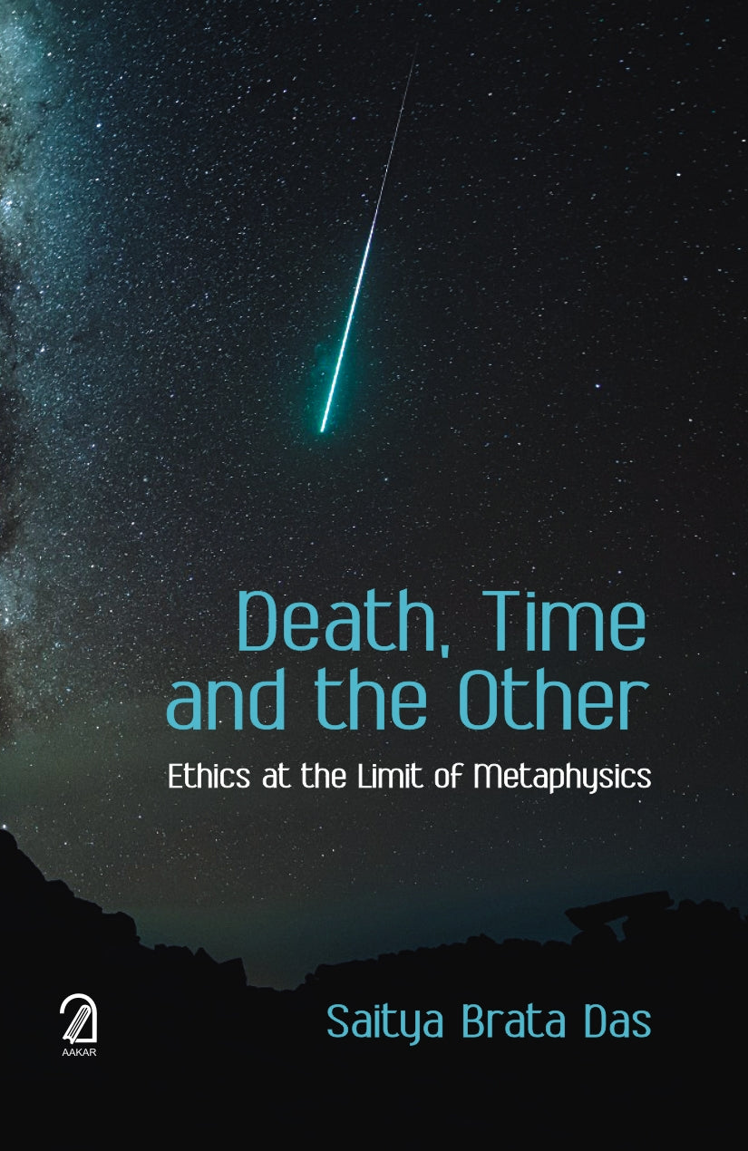Death, Time and the Other: Ethics at the Limit of Metaphysics