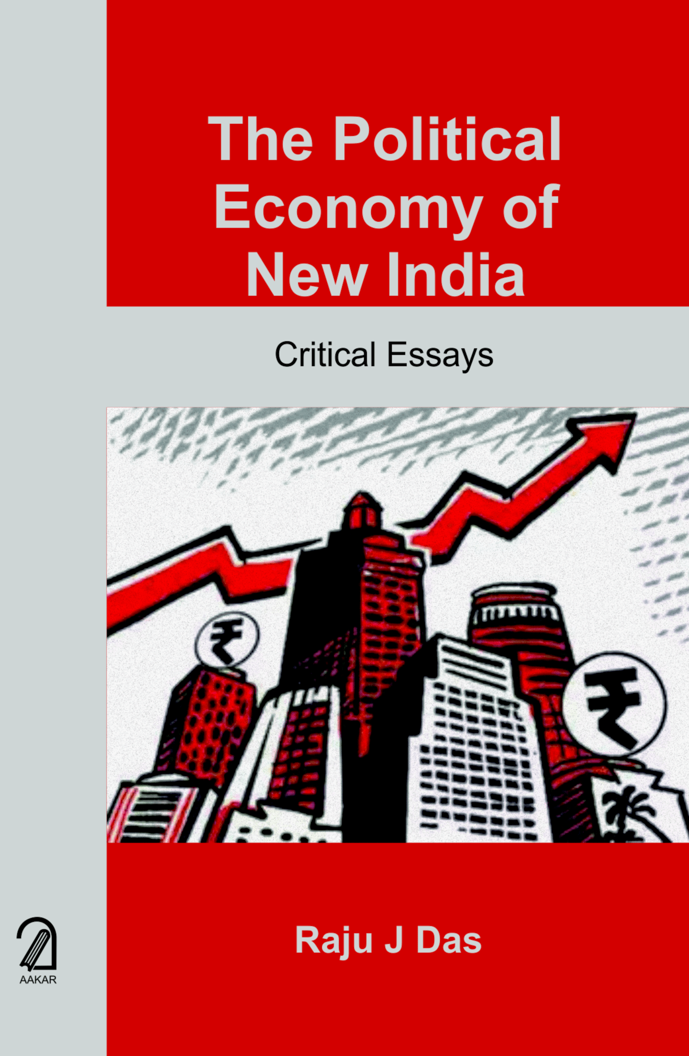 The Political Economy of New India: Critical Essays