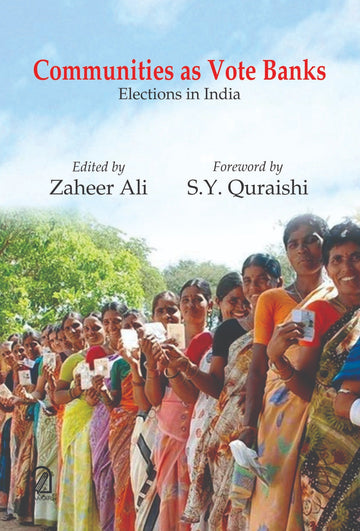 Communities as Vote Banks: Elections in India