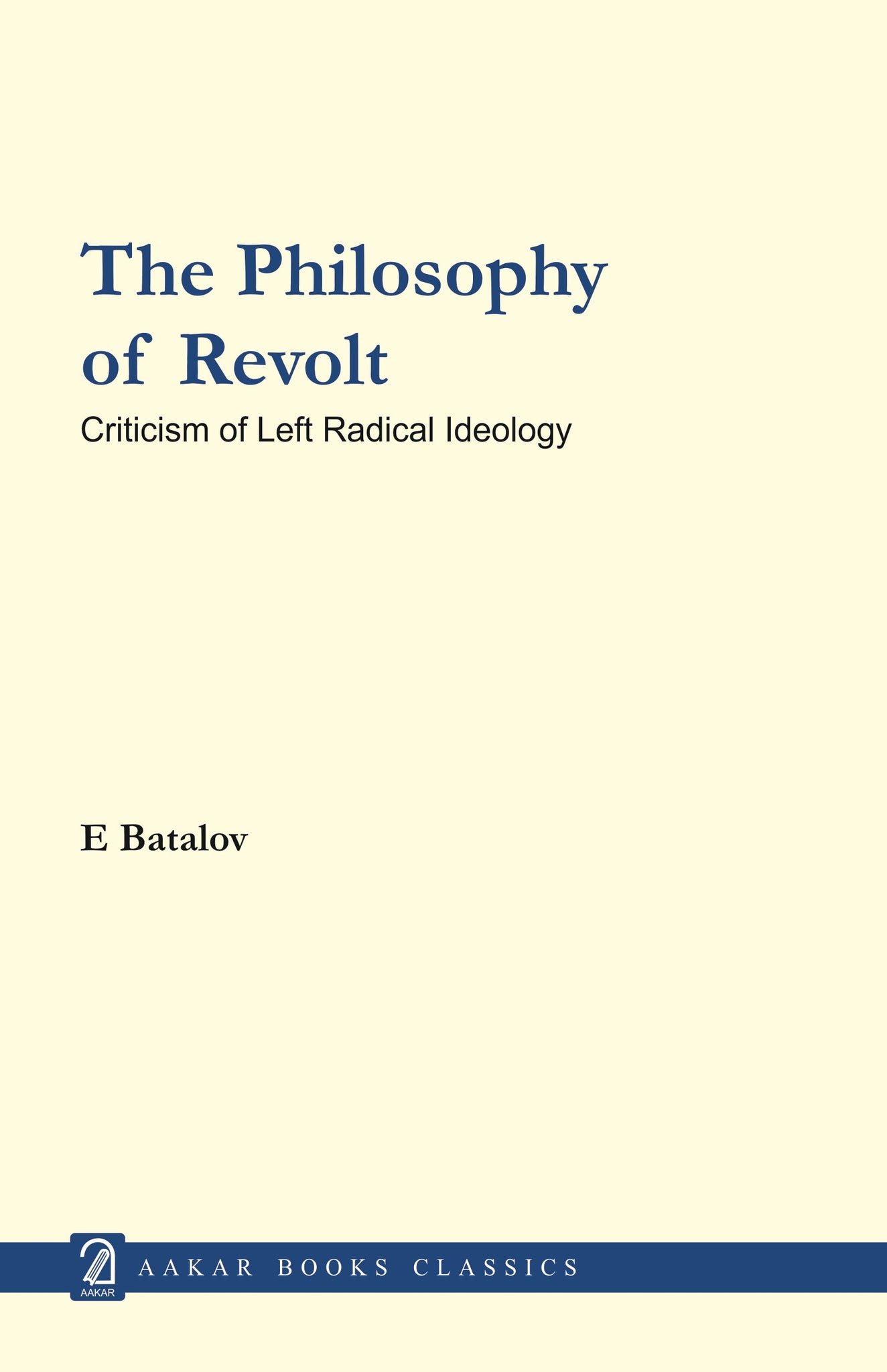 The Philosophy of Revolt: Criticism of Left Radical Ideology
