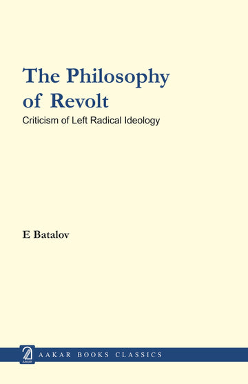 The Philosophy of Revolt: Criticism of Left Radical Ideology