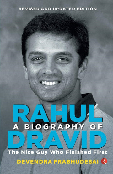 A BIOGRAPHY OF RAHUL DRAVID (REVISE)
