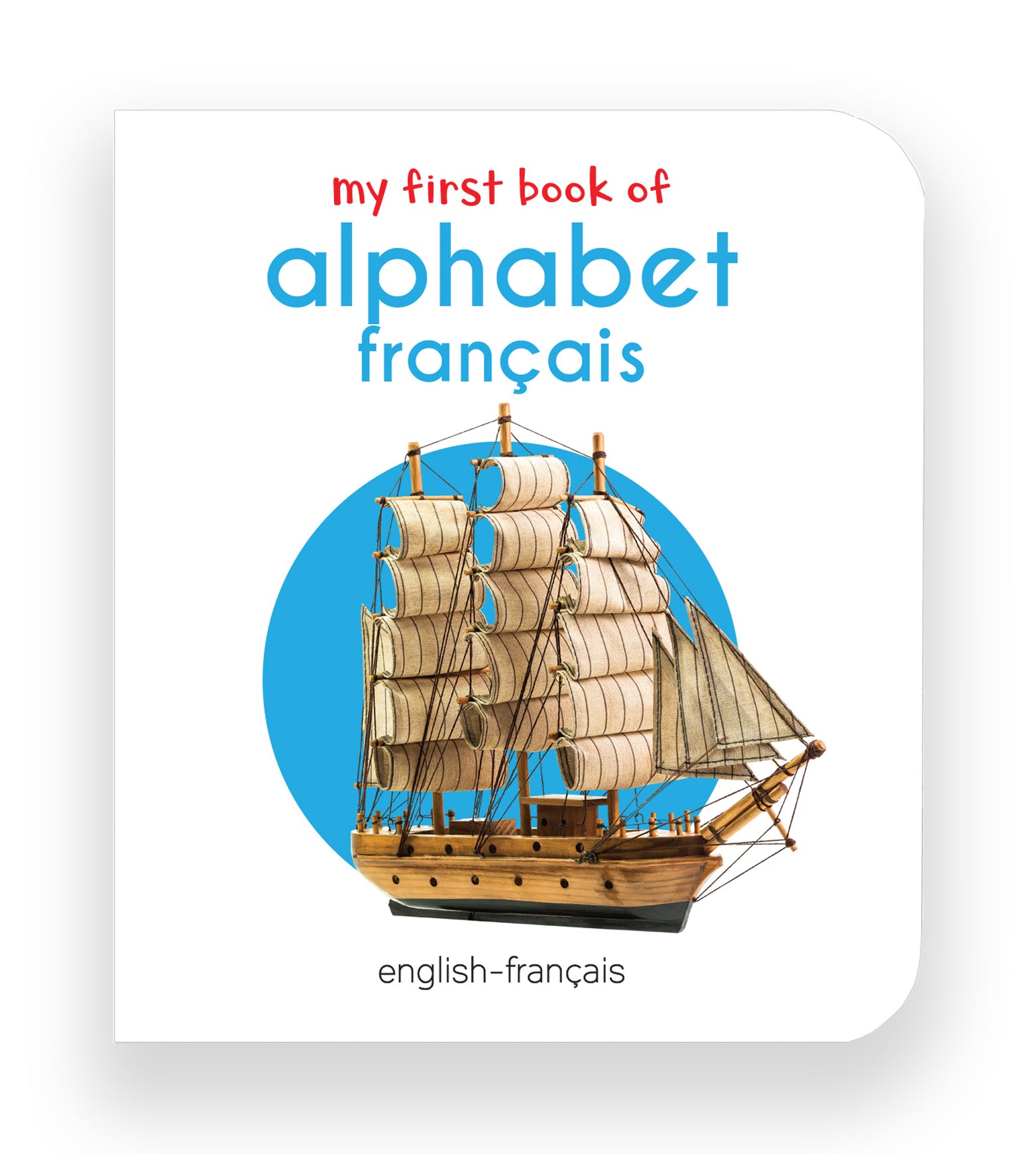 My First Book of Alphabet Franais - Spanish Alphabet: My First English French Board Book (English - Francais)
