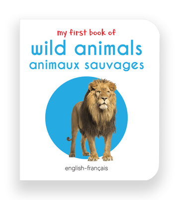 My First Book of Wild Animals - Animaux Sauvages : My First English French Board Book (English - Francais)