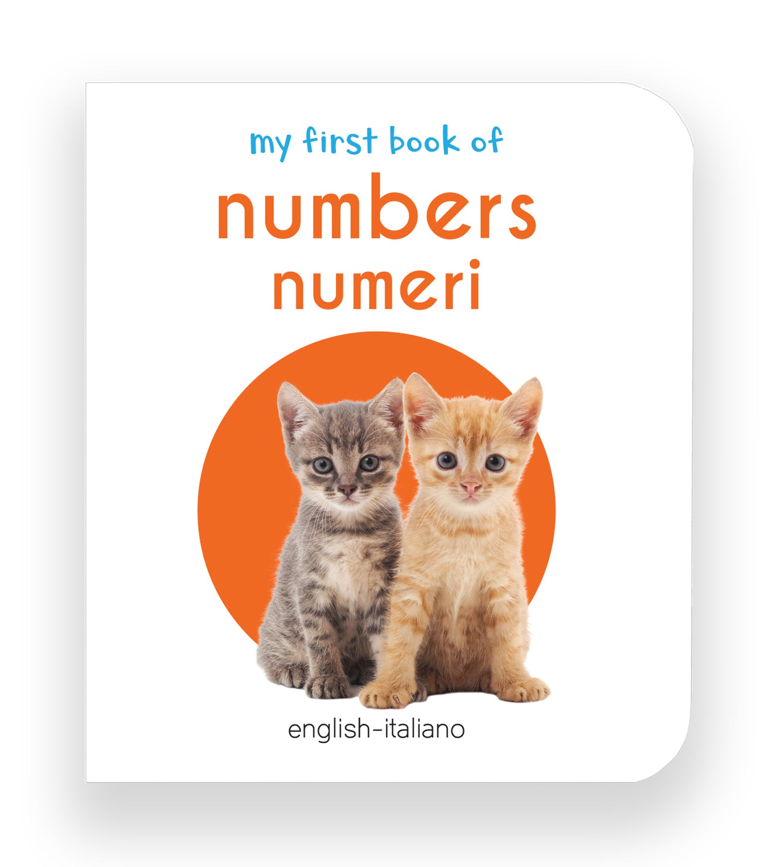 My First Book of Numbers - Numeri: My First English Italian Board Book (English - Italiano)