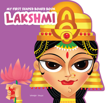 My First Shaped Board Book: Illustrated Goddess Laxmi Hindu Mythology Picture Book for Kids Age 2+ (Indian Gods and Goddesses)