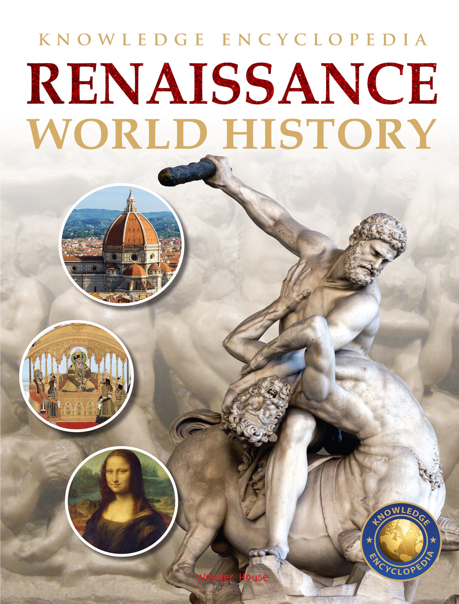World History - Renaissance : Knowledge Encyclopedia For Children