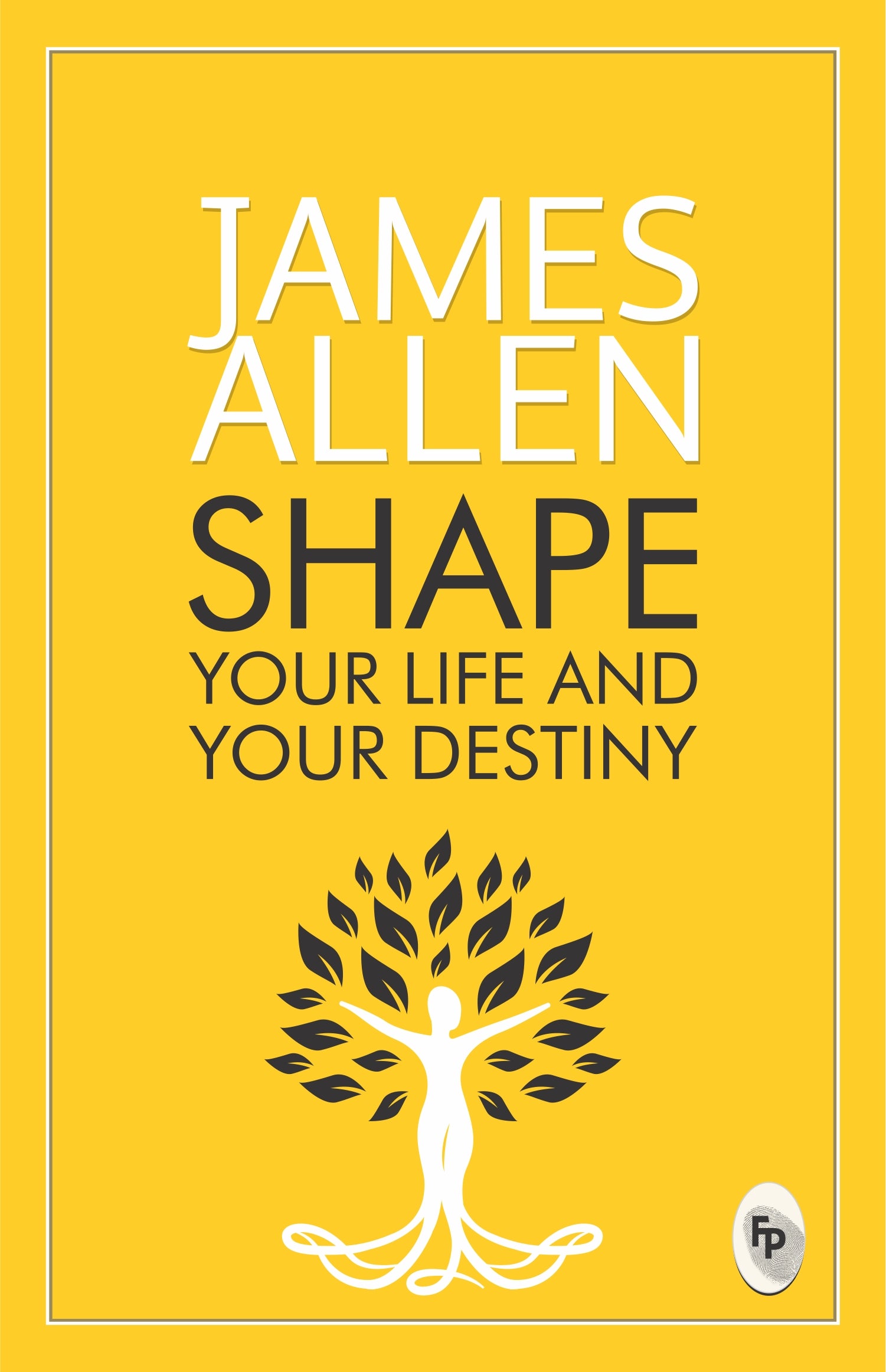 Shape Your Life And Your Destiny