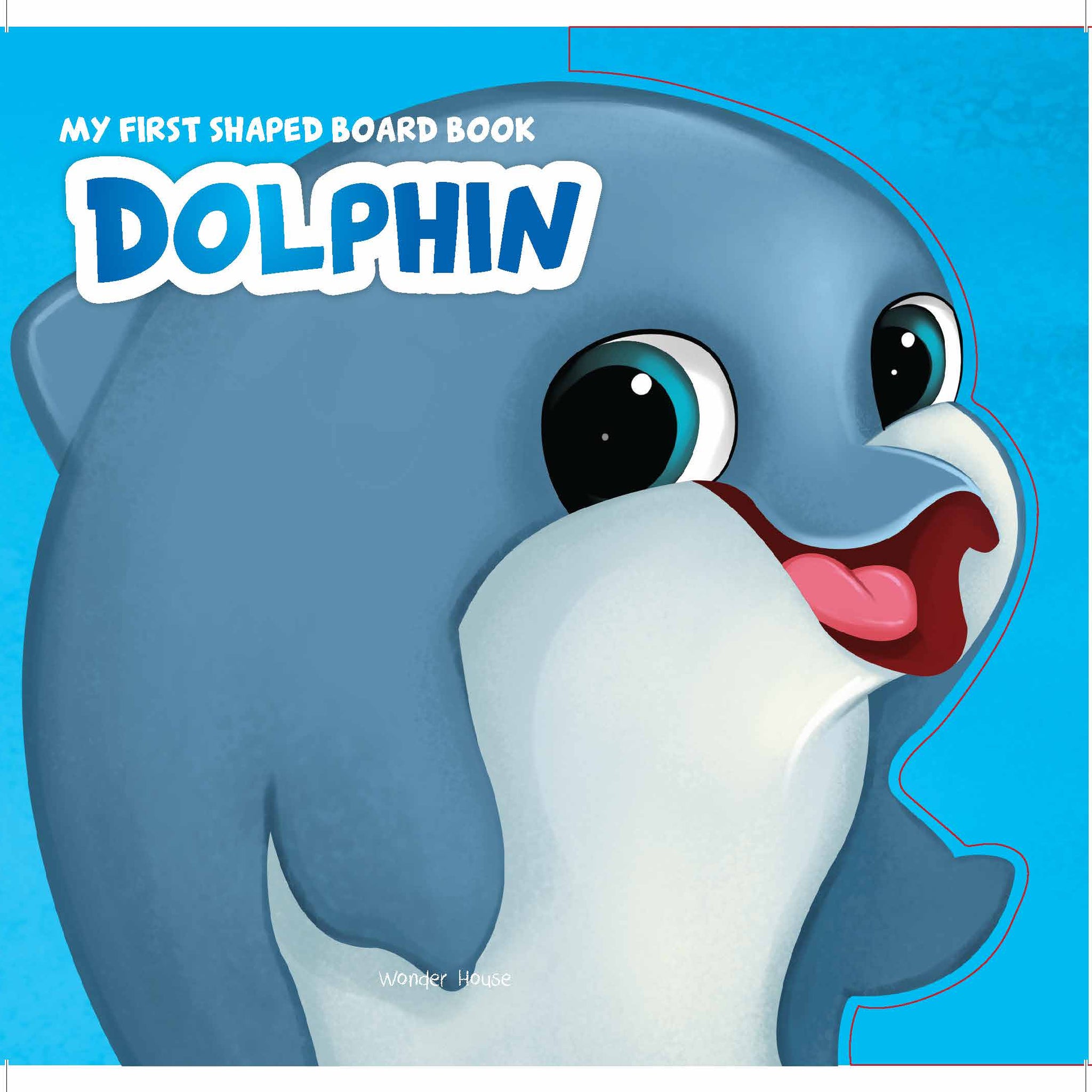 MyFirstShapedBoardbook- Dolphin, Die-Cut Animals, Picture Book for Children