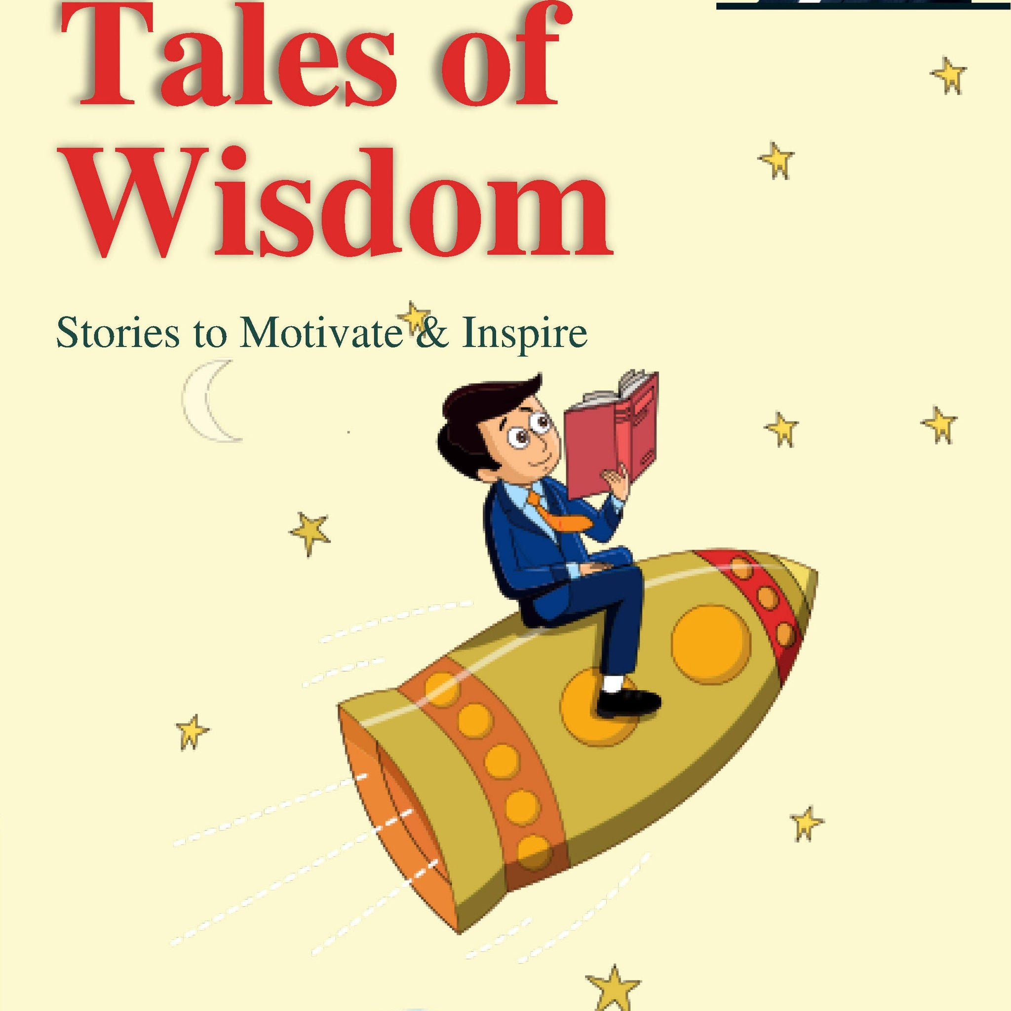 Tales of Wisdom: Stories to Motivate & Inspire