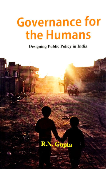 Governance for the Humans: Designing Public Policy in India