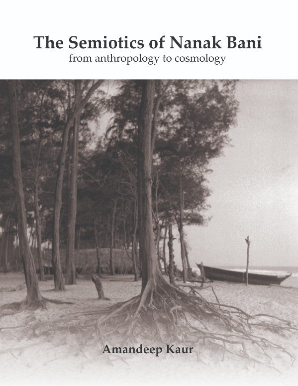 The Semiotics of Nanak Bani: From Anthropology to Cosmology