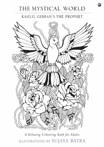 THE MYSTICAL WORLD OF KAHLIL GIBRAN - COLOURING BOOK