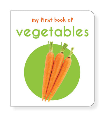 My First Book of Vegetables: First Board Book