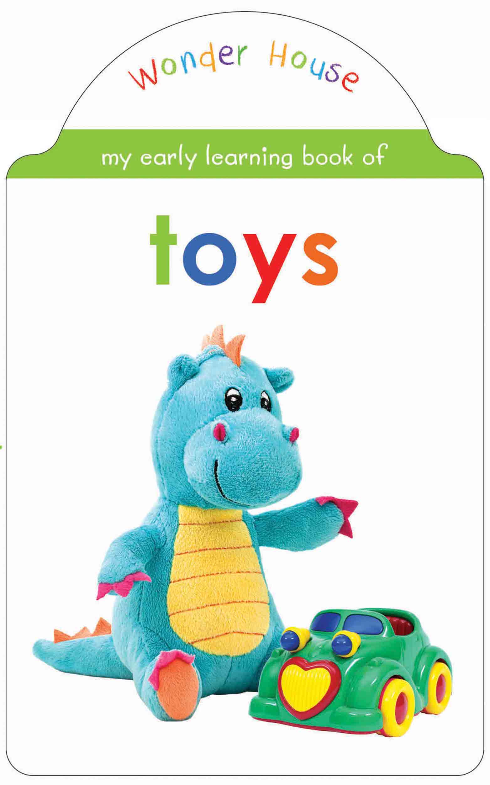 My early learning book of Toys: Attractive Shape Board Books For Kids