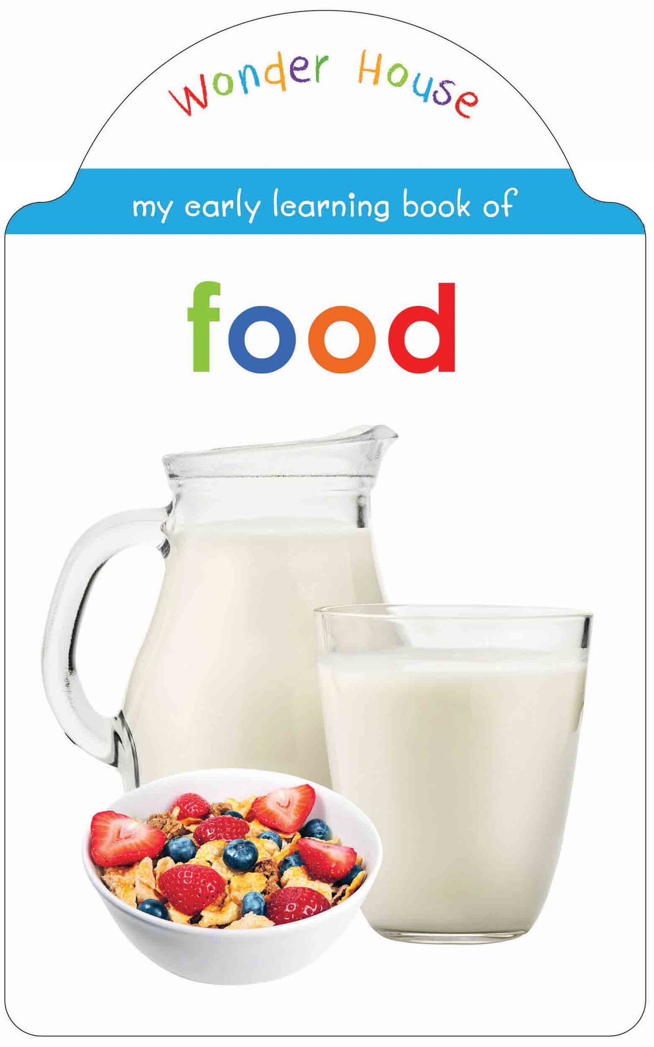 My early learning book of Food: Attractive Shape Board Books For Kids