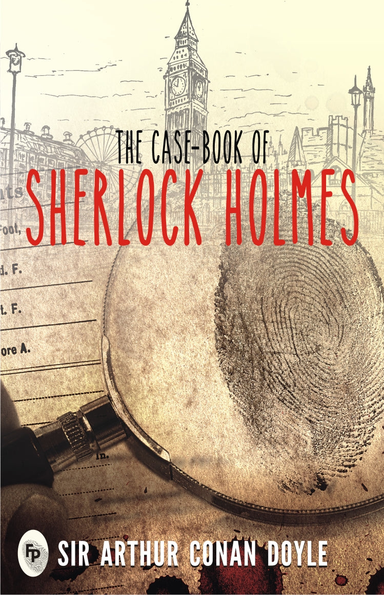 The Case-Book of Sherlock Holmes