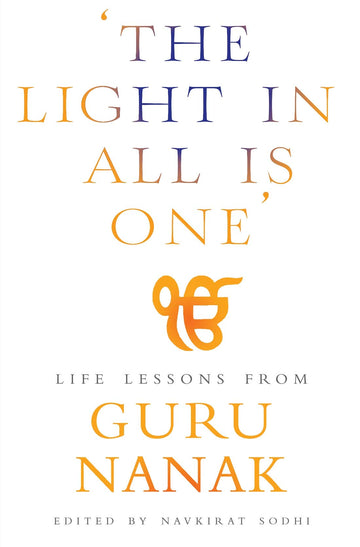 THE LIGHT IN ALL IS ONE - GURU NANAK
