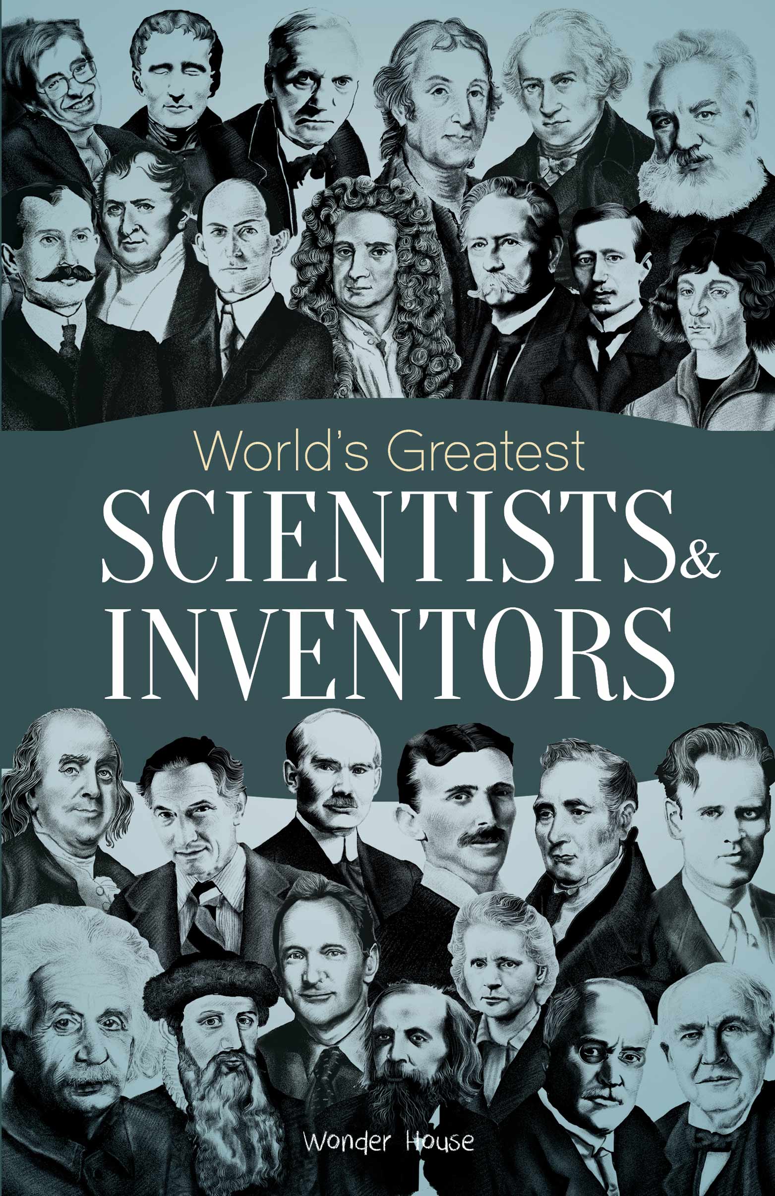 World's Greatest Scientists & Inventors : Biographies of Inspirational Personalities For Kids