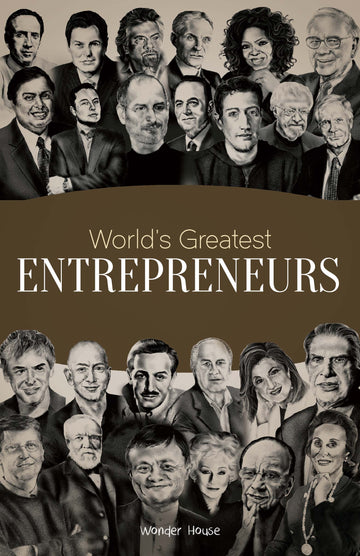World's Greatest Entrepreneurs: Biographies of Inspirational Personalities For Kids