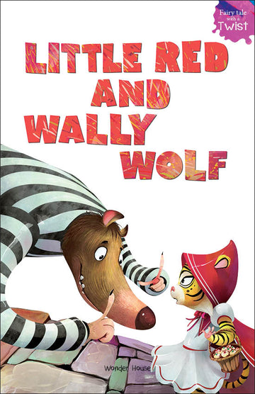 Little Red and Wally Wolf: Fairytales With A Twist