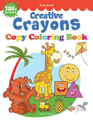 My Big Book of Creative Crayons : A Creative Crayon Copy Colouring Book