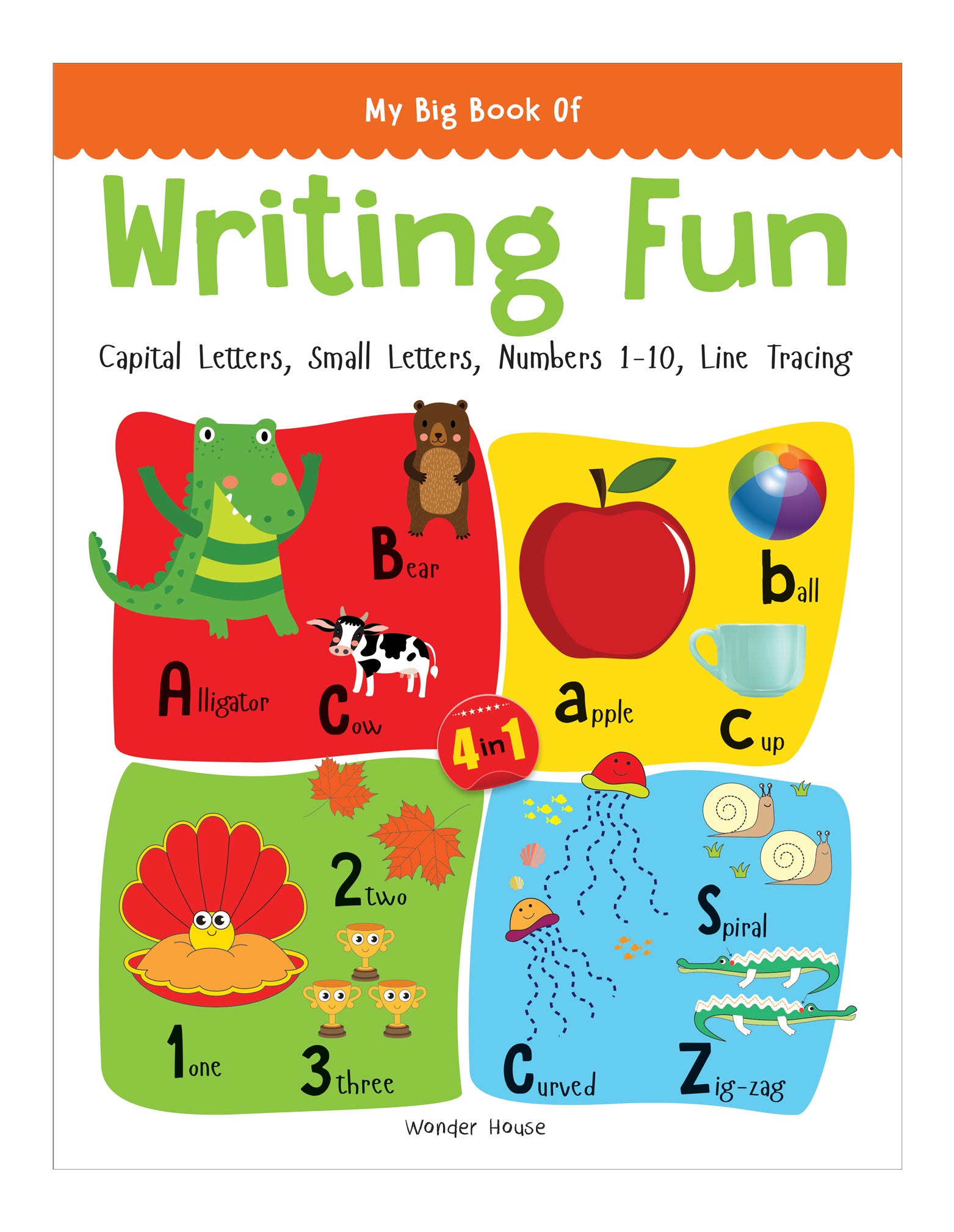 My Big Book of Writing Fun : Write And Practice Capital Letters, Small Letters, Numbers 1 To 10 And Line Tracing