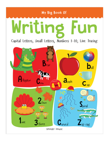 My Big Book of Writing Fun : Write And Practice Capital Letters, Small Letters, Numbers 1 To 10 And Line Tracing