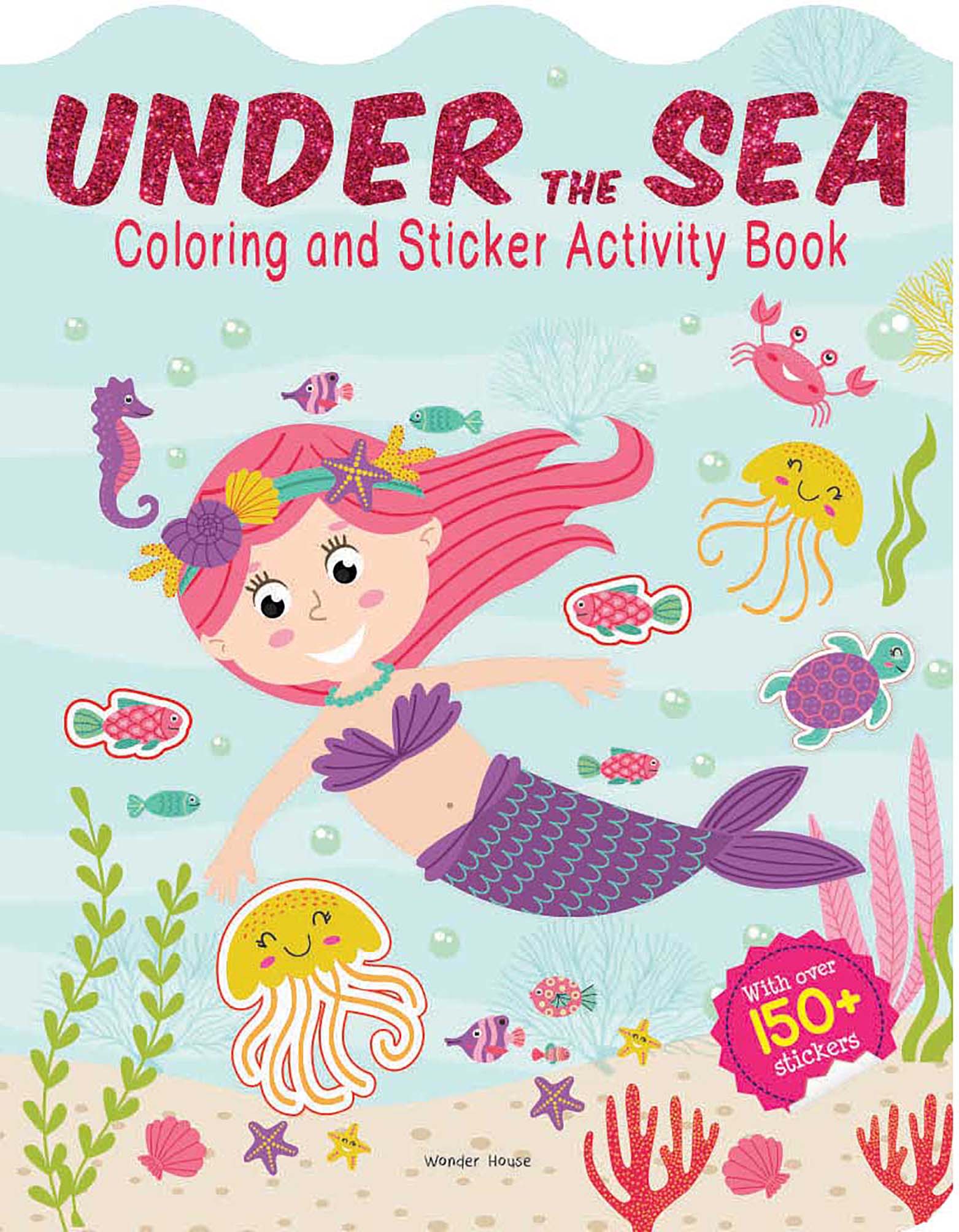 Under The Sea - Coloring and Sticker Activity Book (With 150+ Stickers)