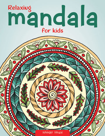 Relaxing Mandala For Kids : Coloring Book To Improve Concentration And Relaxation