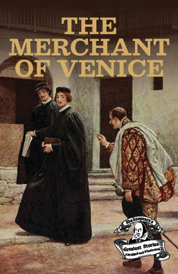 The Merchant of Venice : Shakespeares Greatest Stories For Children (Abridged and Illustrated) With Review Questions And An Introduction To The Themes In The Story