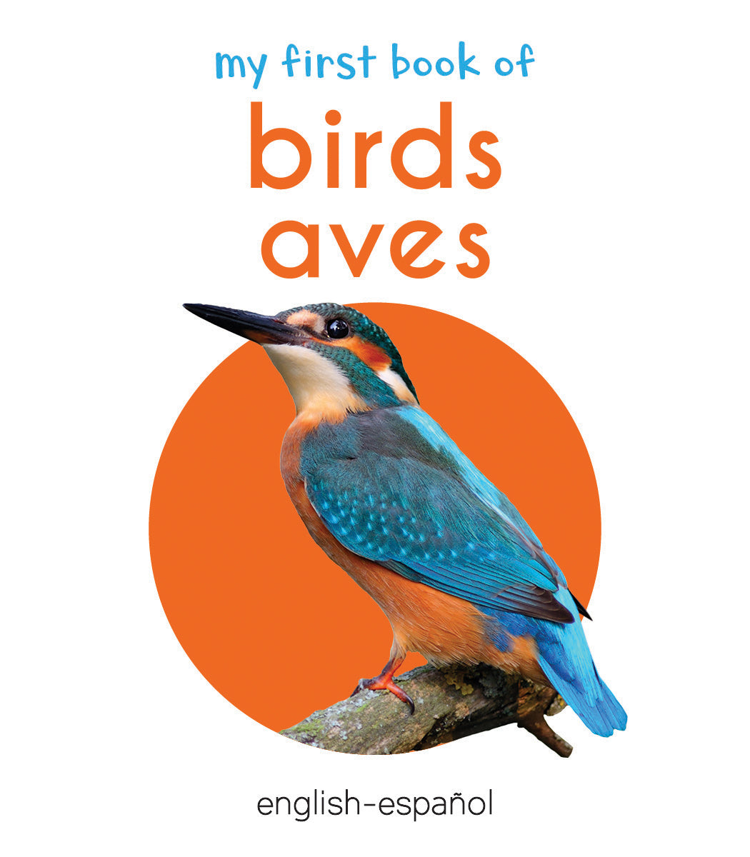 My First Book of Birds - Aves : My First English Spanish Board Book (English - Espaol)