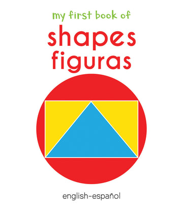 My First Book of Shapes - Figuras : My First English Spanish Board Book (English - Espaol)