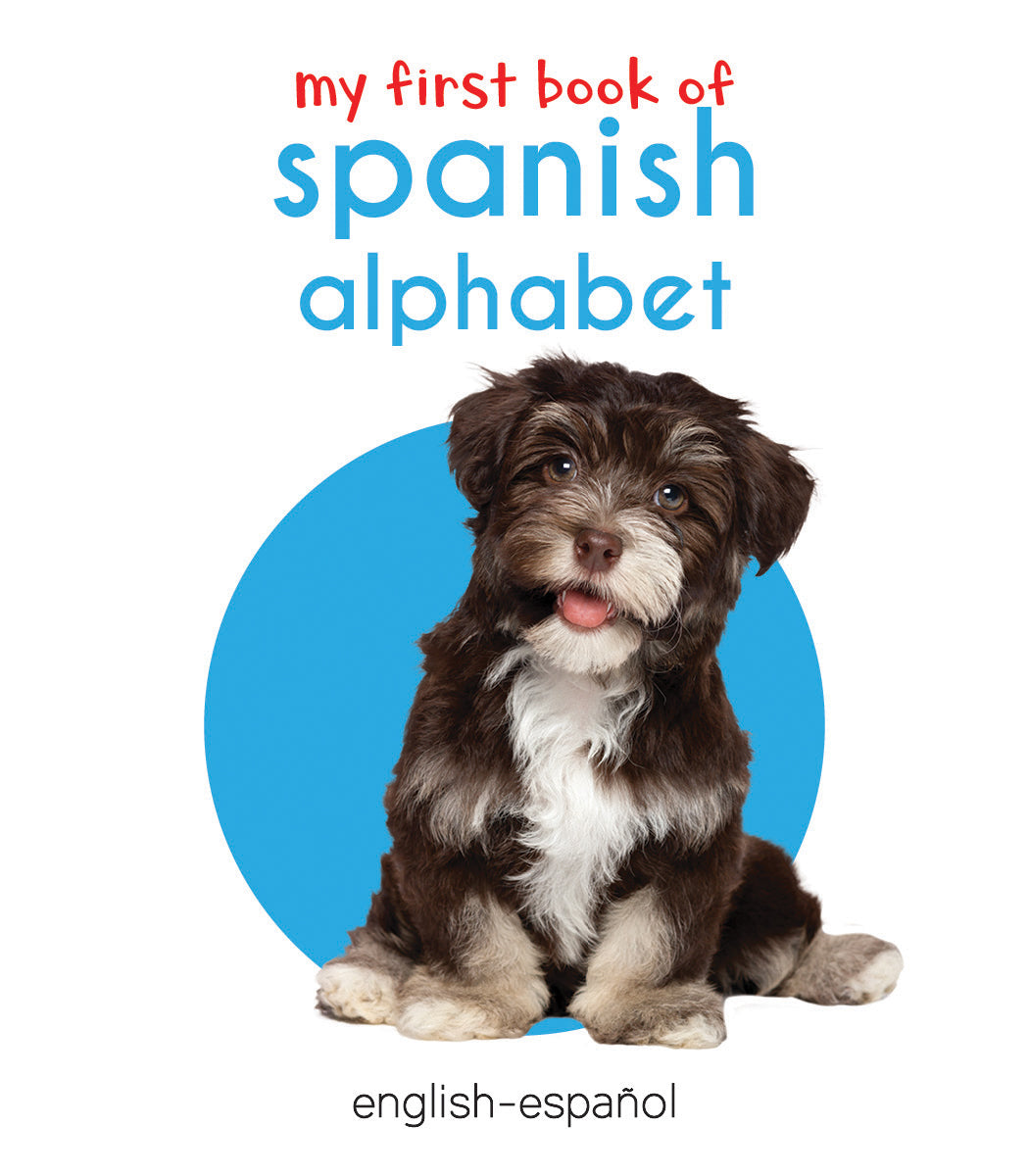 My First Book of Spanish Alphabet : My First English Spanish Board Book (English - Espaol)
