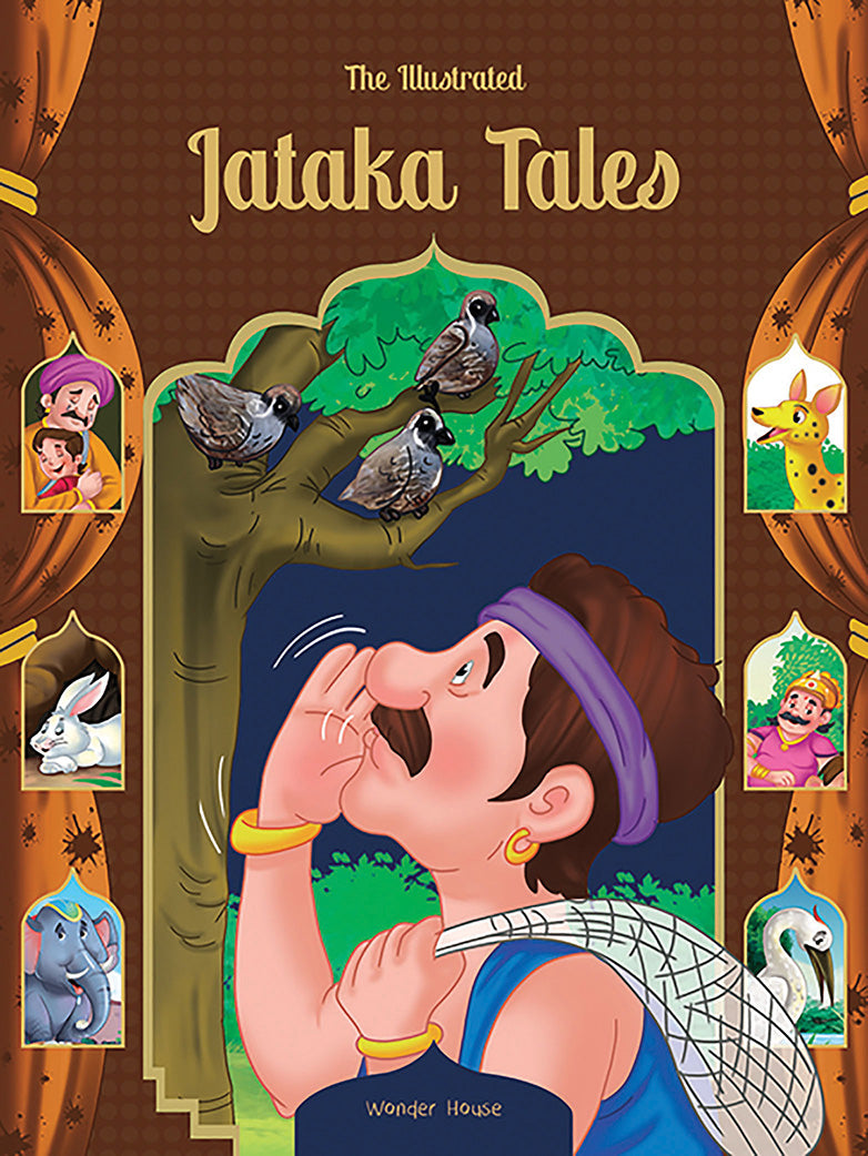 The Illustrated Jataka Tales: Classic Tales From India