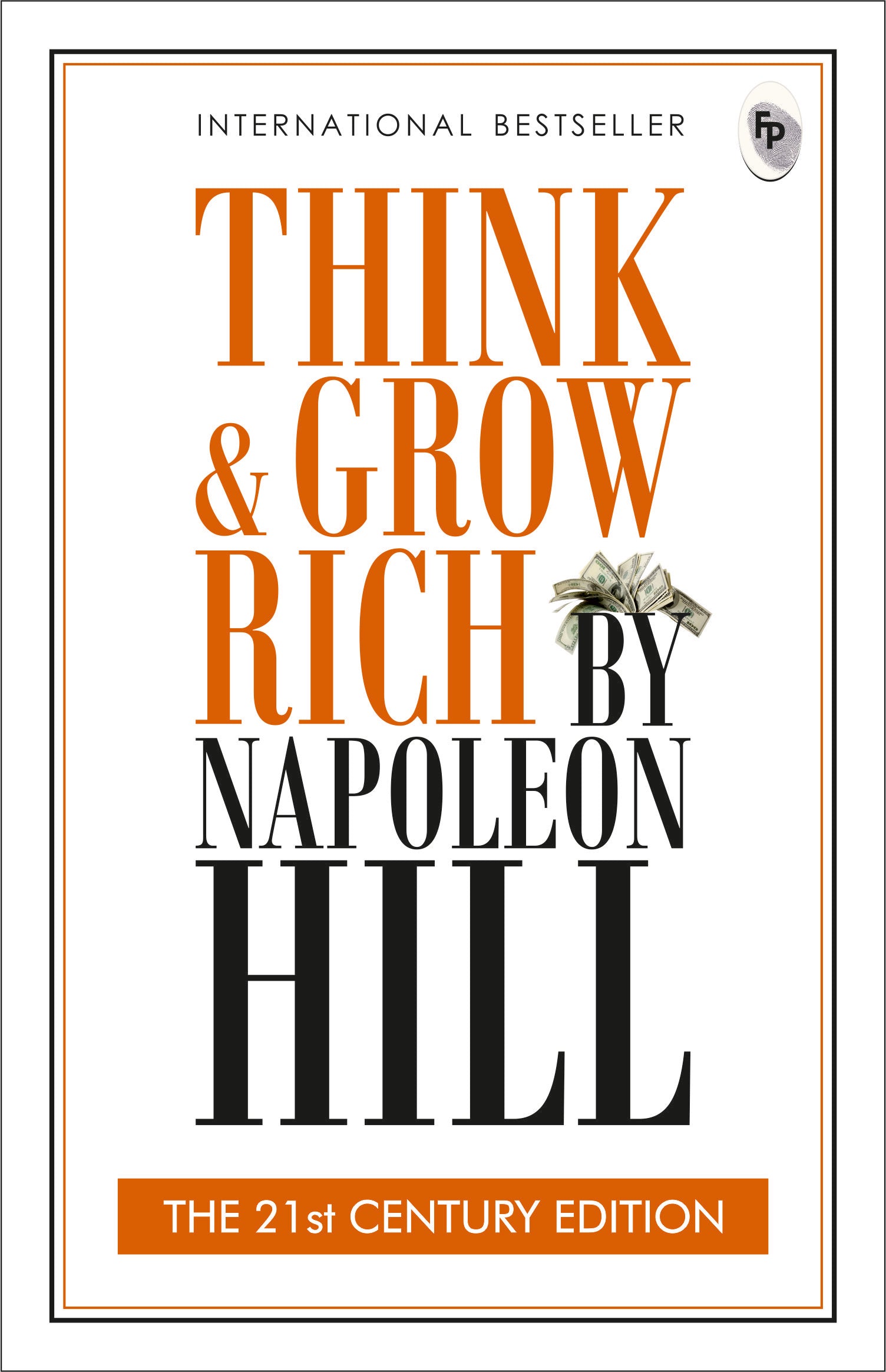 Think and Grow Rich: THE 21st CENTURY EDITION