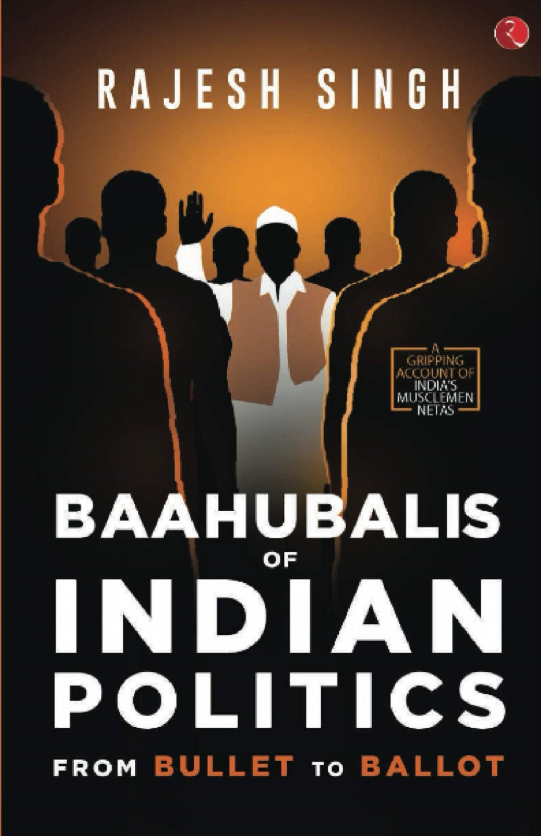 BAHUBALI S OF INDIAN POLITICS