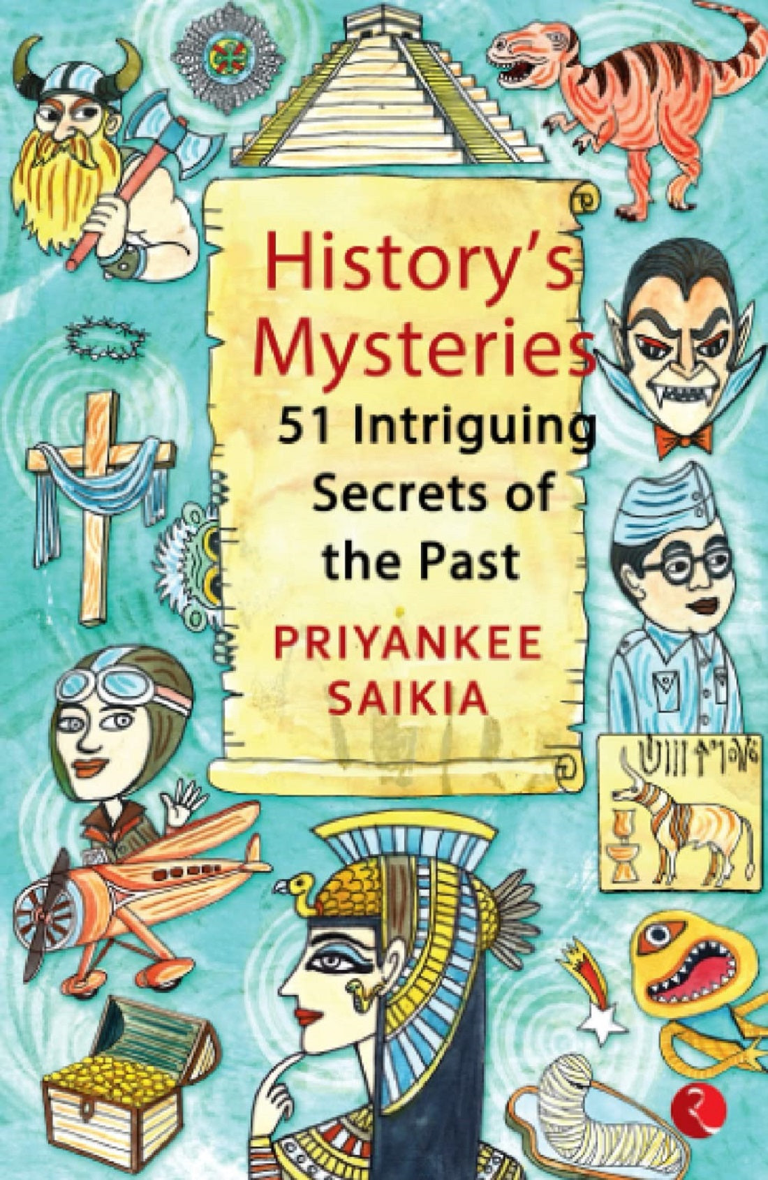 HISTORY'S MYSTERIES 51 INTRIGUING SECRETS OF THE PAST
