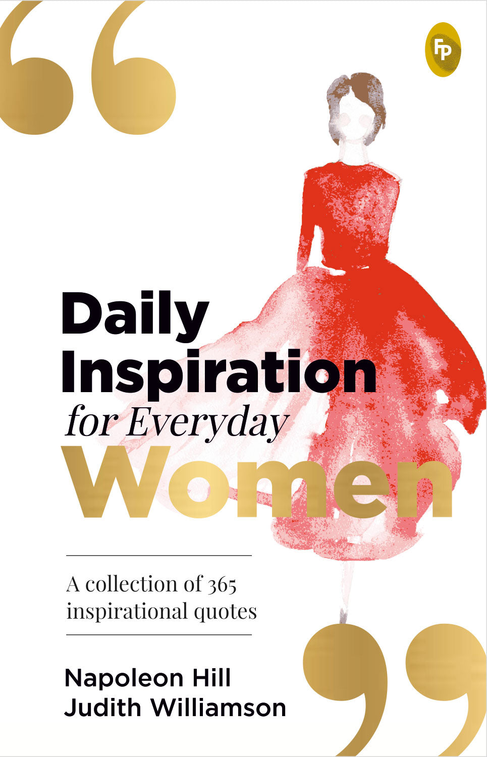 Daily Inspiration For Everyday Women: A collection of 365 inspirational quotes