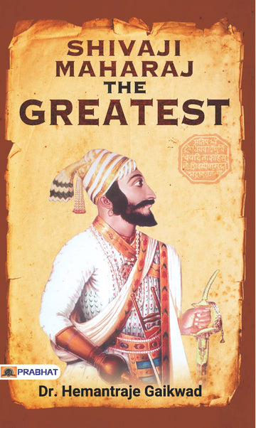 SHIVAJI MAHARAJ The Greatest