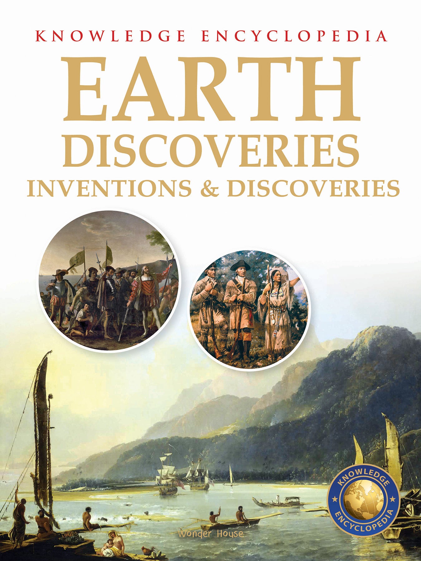 Inventions & Discoveries - Earth Discoveries: Knowledge Encyclopedia For Children
