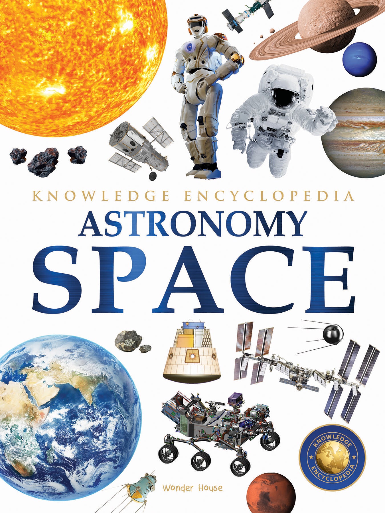 Space - Astronomy: Knowledge Encyclopedia For Children