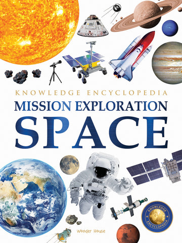 Space - Mission Exploration: Knowledge Encyclopedia For Children