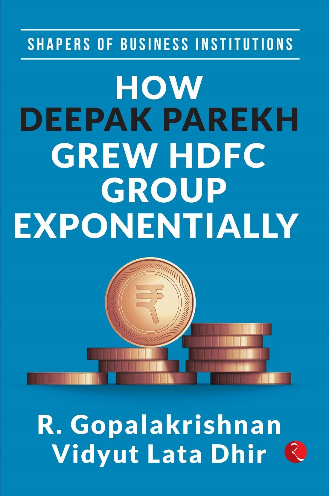 HOW DEEPAK PAREKH GREW HDFC GROUP EXPONENTIALLY