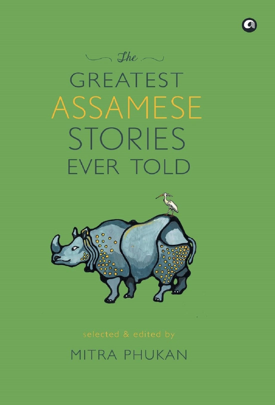 THE GREATEST ASSAMESE STORIES EVER TOLD