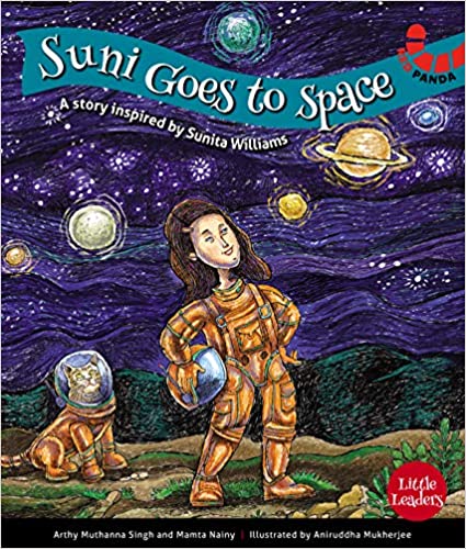 Suni goes to Space : A Story Inspired by Sunita Williams