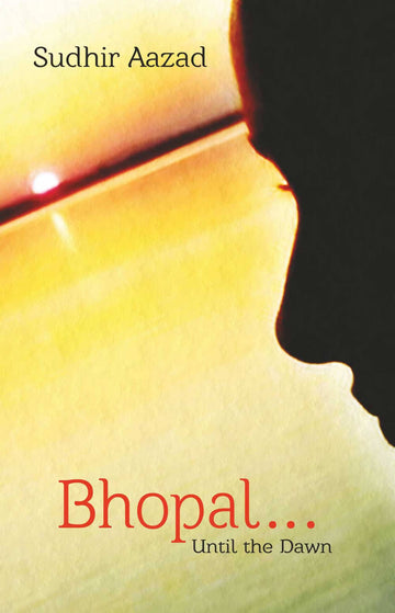 Bhopal Until The Dawn