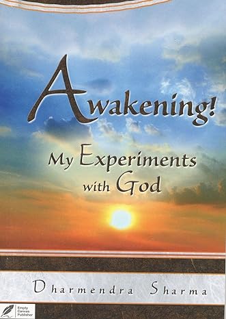 Awakening :My Experiments with god