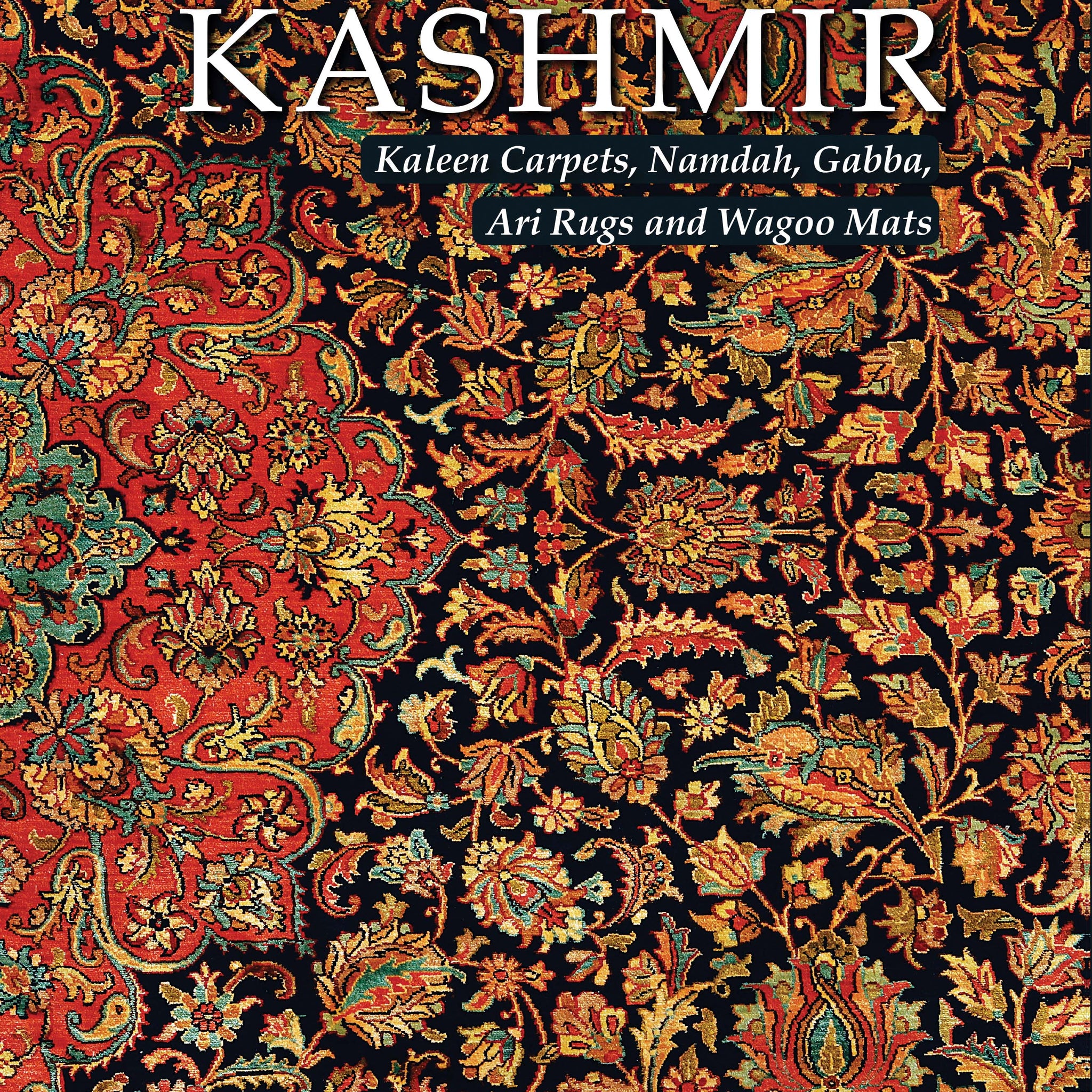 Floor Coverings From Kashmir: Kaleen Carpets, Namdah, Gabba, Ari Rugs And Wagoo Mats (H.B)