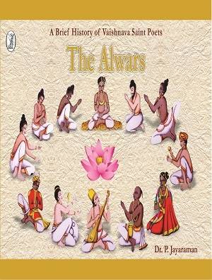 A Brief History of Vaishnava Saint Poets : The Alwars